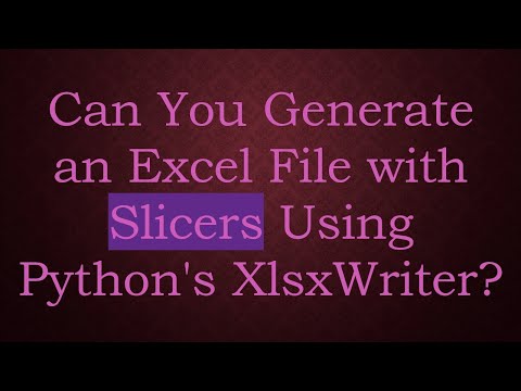 Can You Generate an Excel File with Slicers Using Python's XlsxWriter?