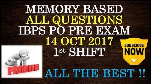 IBPS PO PRE 14-OCT-2017 1st shift Memory based Questions | ANALYSIS in other video |