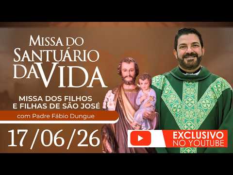 Missa Dos Filhos e Filhas De São José | 17/06/26 - Exclusivo no Youtube
