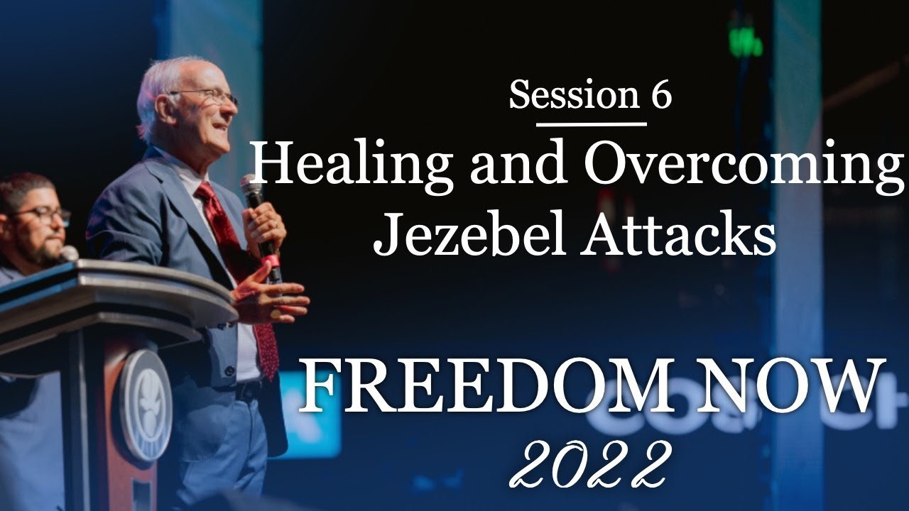 Session 6 | Recognising and Overcoming Jezebel Attacks - Freedom Now 2022