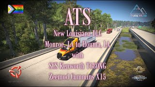 ATS | Monroe, LA to Houma, LA | New Louisiana DLC | SCS Kenworth T680NG | Zeemod Cummins X15