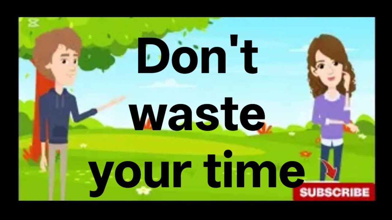 Don't waste your time/English podcast 