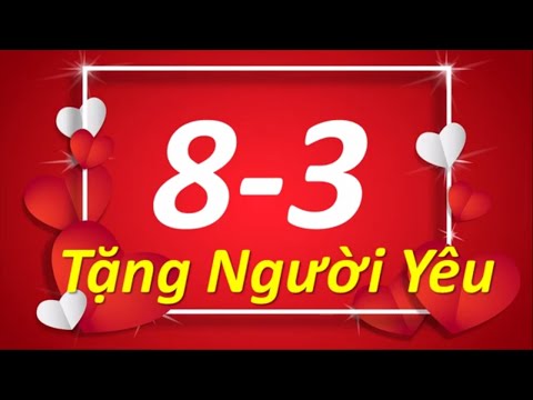 Những lời chúc ngày Quốc tế Phụ nữ 8.3 tặng người yêu Hay và Ý nghĩa nhất