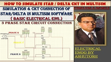 MULTISIM SIMULATION OF 3 PHASE  STAR/DELTA CKT CONNECTION| 3 PHASE AC CIRCUIT|BEE|ELECT. CKT|
