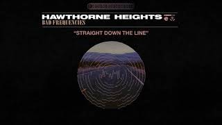 Hawthorne Heights Straight Down The Line