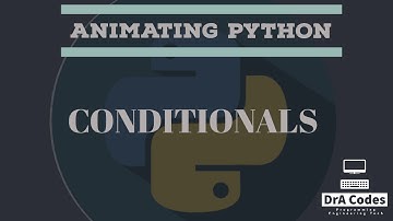 Animating Python # 4- Conditionals