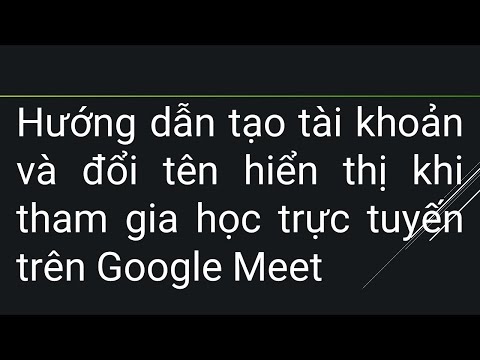 Video Hướng dẫn tạo tài khoản và đổi tên hiển thị khi tham... - youtube