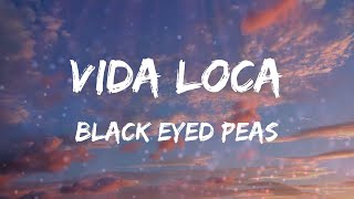 Black Eyed Peas - VIDA LOCA (Letras)