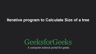 Iterative program to Calculate Size of a tree | GeeksforGeeks