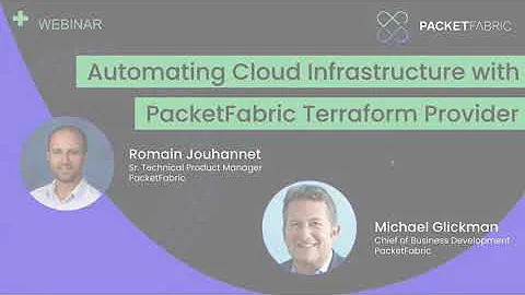 PacketFabric: Automating Cloud Infrastructure with PacketFabric Terraform Provider