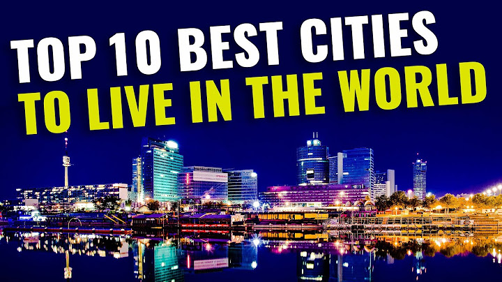 Top cities to live in the world 2023 năm 2024