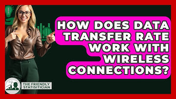 How Does Data Transfer Rate Work With Wireless Connections? - The Friendly Statistician
