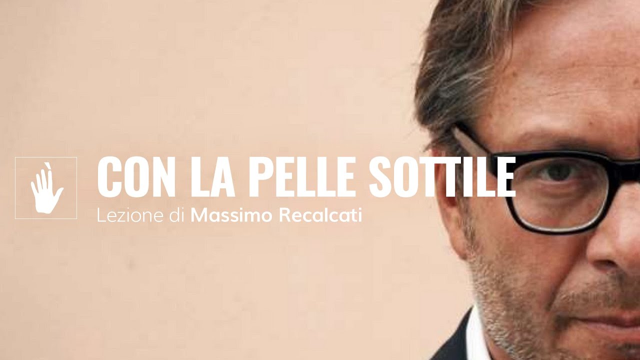 Massimo Recalcati | Con la pelle sottile