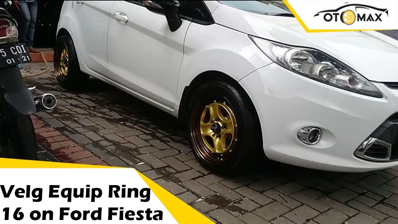  Velg Mobil Equip Ring 16 on Ford Fiesta YouTube