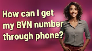 How can I get my BVN number through phone?