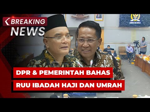 BREAKING NEWS - Komisi VIII DPR Bersama Pemerintah Bahas RUU Ibadah Haji dan Umrah
