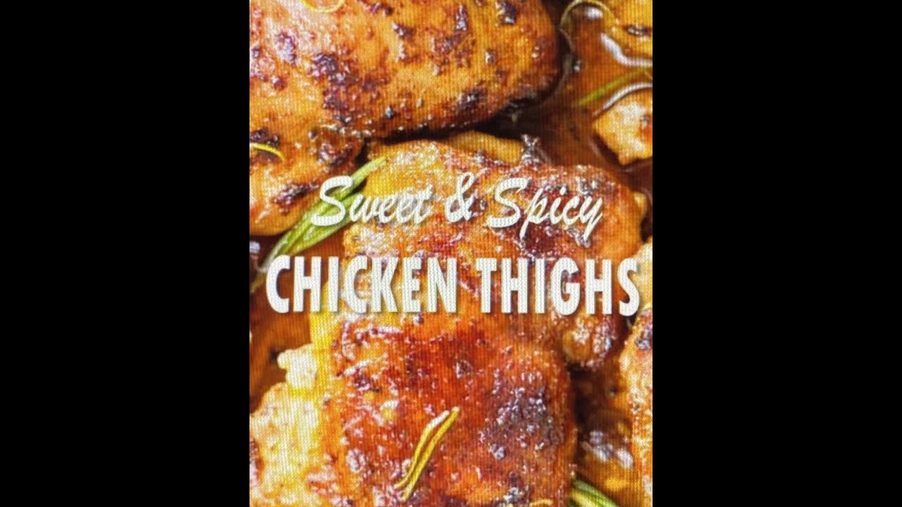 Easy Sweet and Spicy Chicken Thighs YouTube