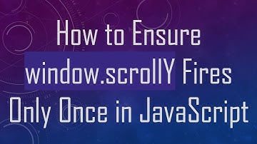 How to Ensure window.scrollY Fires Only Once in JavaScript