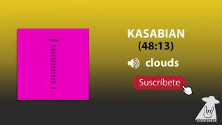 Kasabian - clouds (48:13) || TEI