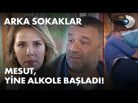 Mesut yine alkole başladı!  - Arka Sokaklar 567. Bölüm