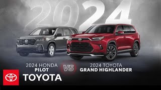 2024 Toyota Grand Highlander vs 2024 Honda Pilot | Toyota