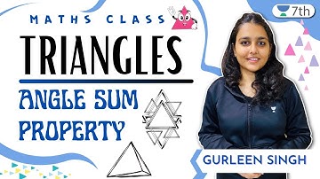 Triangles - Angle Sum Property | Maths | Unacademy 7th | Gurleen Singh