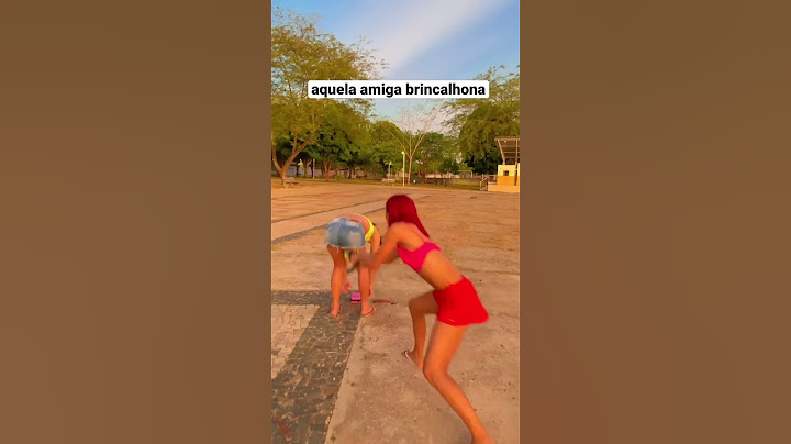 Aquela amiga brincalhona #turmadavalzinha