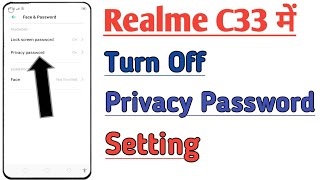 How to Tuen Off Privacy Password In Realme C33  | Realme C33 Me Screen Password Off Kaise Kare |