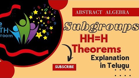 Abstract algebra | SUBGROUPS | Definition and Basic theorems | HH=H |