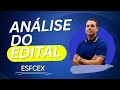 Análise do Edital da ESFCEx 2025 - Parte 1