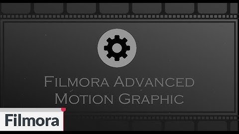 Motion Graphic Advanced Tutorial - Filmora X