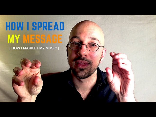 How I Spread My Message | How I Market My Music |  | Kev Rowe