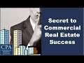 Secret to Commercial Real Estate Success