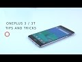 OnePlus 3 / 3T: 20 great tips and tricks