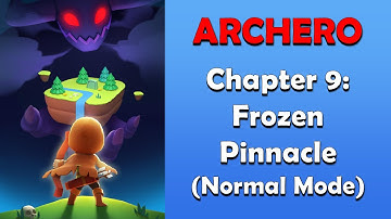 Archero - Chapter 9: Frozen Pinnacle (Normal Mode)
