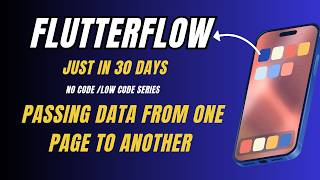How to Pass Data from One Page to Another in FlutterFlow (Easy Method)