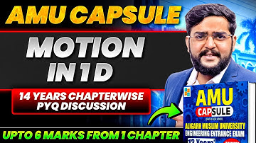 AMU Capsule: Motion in 1D | 14 Years PYQ Discussion for AMU BTech Entrance | Complete Video Solution