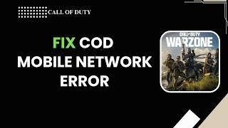 HOW TO FIX COD MOBILE NETWORK ERROR
