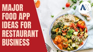 Major Food App Ideas for Restaurant Business | Amar InfoTech screenshot 3