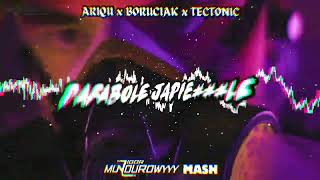 ARIQU x BORUCIAK x TECTONIC - PARABOLE JAPIE###LE (IgorMundurowyyy Mash)