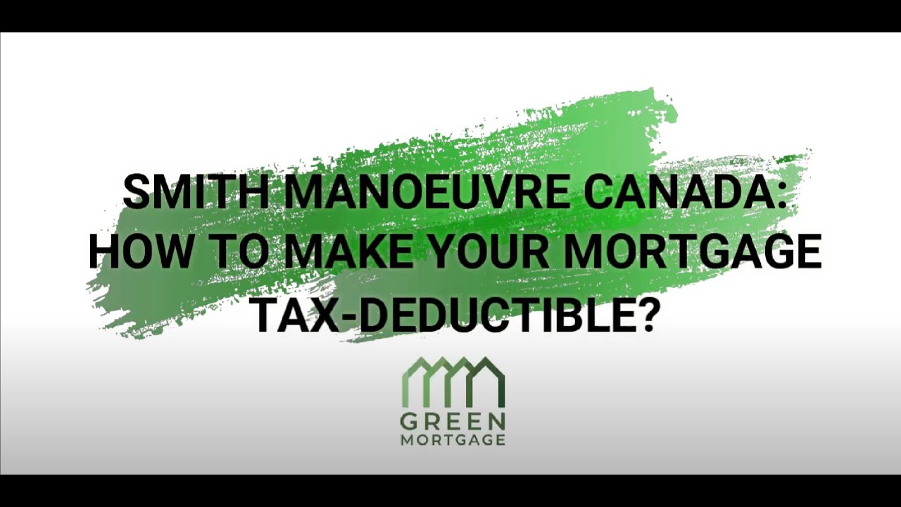 smith-manoeuvre-canada-how-to-make-your-mortgage-tax-deductible-youtube