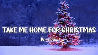 Take Me Home For Christmas - Dan Shay [Lyrics/Vietsub]