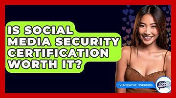 Is Social Media Security Certification Worth It? - Everyday-Networking
