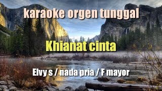 KHIANAT CINTA / ELVY S / NADA PRIA / KARAOKE ORGEN TUNGGAL