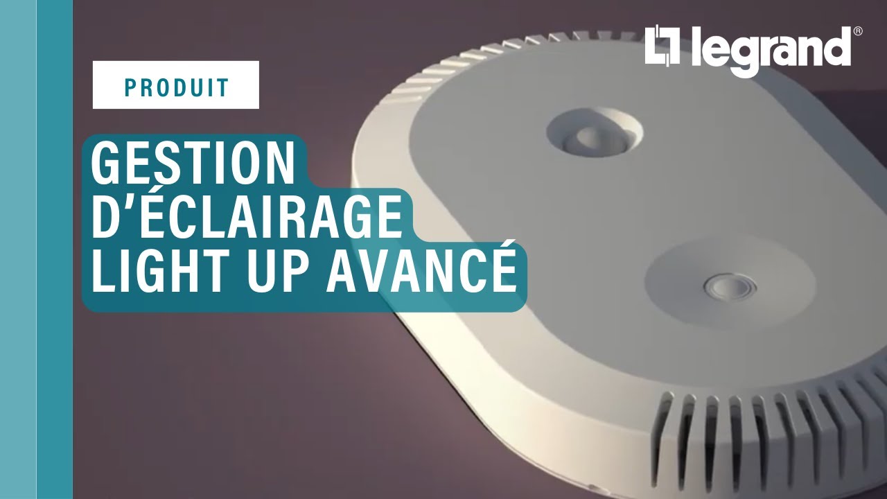 Gestion d'éclairage Legrand : le capteur Light Up Avancé