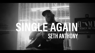 Seth Anthony - Single Again Official Music Video