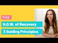 The how of recovery from alcohol and addiction  3 guiding principles