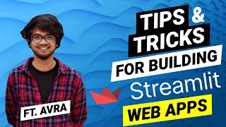 Tips and Tricks for building web applications in Python with Streamlit (Ft. Avra)