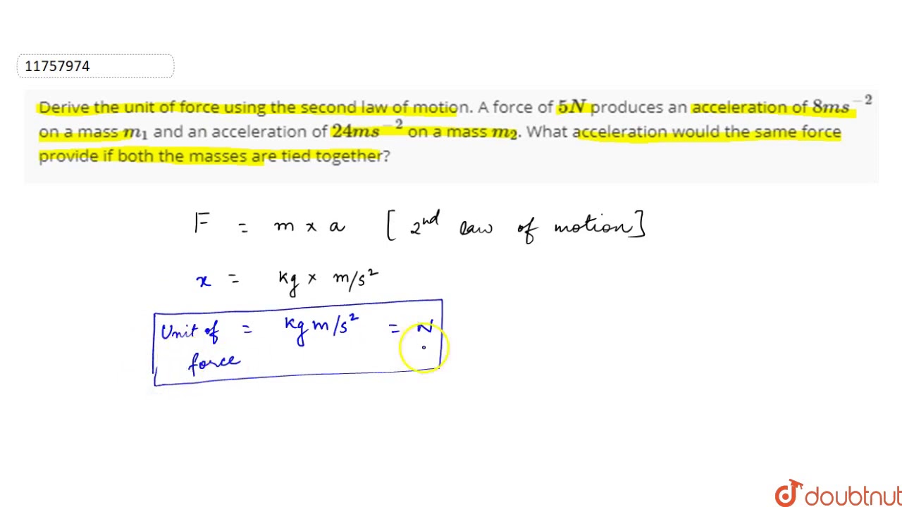 Derive The Unit Of Force Using The Second Law Of Motion A Force Of 5N 