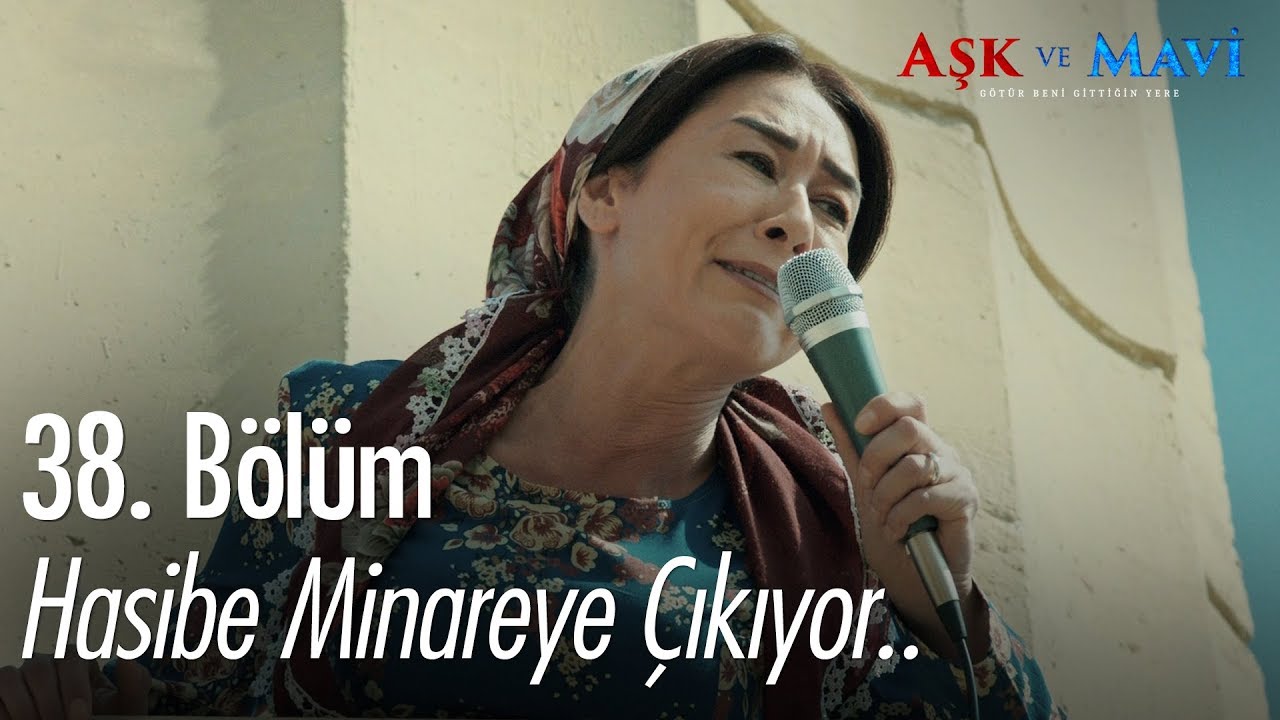hasibe minareye k yor a k ve mavi 38 b l m youtube hasibe minareye k yor a k ve mavi 38 b l m youtube